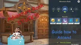 Adventure Rank 25 Stuck ? Need to Ascend . Here the Guide