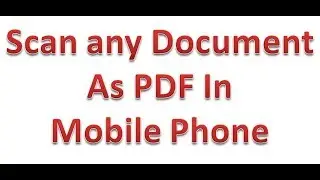 Scan any document as a pdf in Mobile Phone | Save any photo as PDF In Android Mobile
