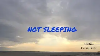 Arieliza - Not Sleeping (Lyric Video)