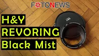 H&Y REVORING e il Filtro Black Mist - Recensione, Foto e Video