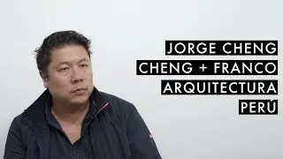 #53 Jorge Cheng // Cheng + Franco Arquitectos