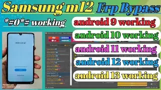 Samsung m12 Frp Bypass unlock tool ll *#0*# working android 9,10,11,12,13, ll Samsung Frp all model