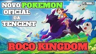 ROCO KINGDOM O POKÉMON OFICIAL DA TENCENT -  Beta teste confirmado!