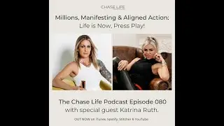 Millions, Manifesting & Aligned Action - Life is Now, Press Play with Katrina Ruth & Rachel Godfrey