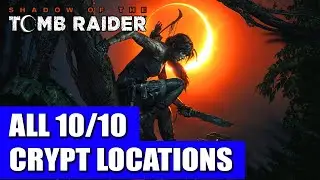 Shadow of the Tomb Raider: All Crypts Locations & Solutions (All 10 Crypts Locations)