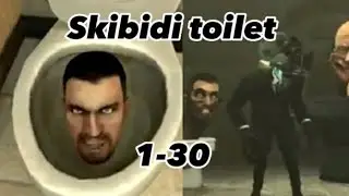 Skibidi toilet 1-30 (All episodes)