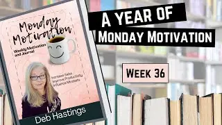 Monday Motivation WEEK 36 Video 