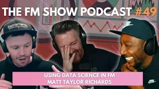 Unleashing The Power Of Data Science In Football Manager | The FM Show Podcast Ep 49