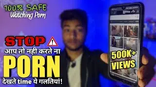 How to Watch PORN Securely & Risk Free in INDIA | Adults / Teenagers Must Watch | Tech Geek