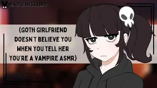 You're Joking (Goth Girlfriend, Vampire Listener ASMR)