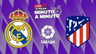 MINUTO A MINUTO | Real Madrid - Atlético de Madrid | DERBI LALIGA