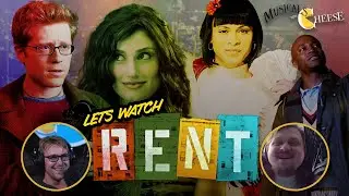 Let's Watch "Rent" (2005) - Musicals w/ Cheese
