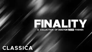 Finality | Classica - Doctor Who Theme