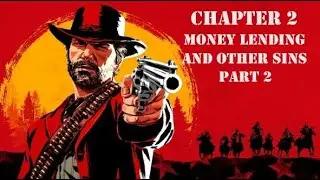 MONEY LENDING AND OTHER SINS (PART 2) - Ep.17 - Chapter 2 - Red Dead Redemption 2