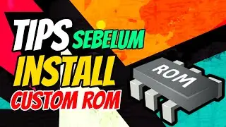 Tahapan Sebelum Install Custom Rom