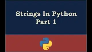 Strings In Python Part 1