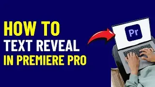 Text Reveal In Premiere Pro | How to Reveal Text In Premiere Pro in 2024