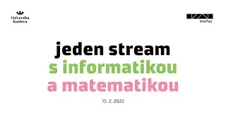 Jeden stream s informatikou a matematikou (záznam přenosu)