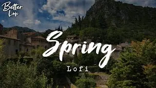 Spring 🌻 Mountain Calm beat ~ Lofi hip hop, Relax, Study, Gaming, Late Night