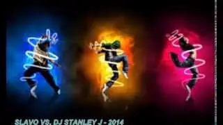 SLAVO VS. DJ STANLEY J- 2014