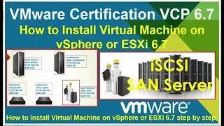 VMware  6.7  How to Install Virtual Machine on vSphere or ESXi 6.7 at SAN Server