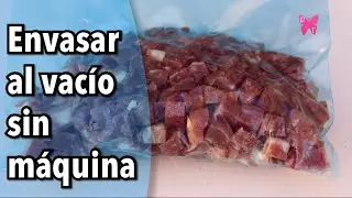 Cómo envasar al vacío sin máquina envasadora