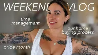 weekend vlog: our home buying experience, la pride & time management