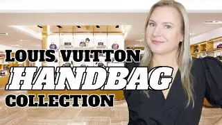 ENTIRE LOUIS VUITTON COLLECTION Part 2: HANDBAGS | CAROL SUMMER