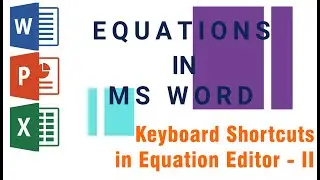 Equations in MS Word - 3 | Keyboard Shortcuts in Equation Editor Part 2
