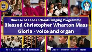 Blessed Christopher Wharton Mass - Gloria (voice and organ)