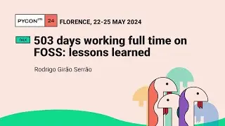 503 days working full time on FOSS: lessons learned - Rodrigo Girão Serrão