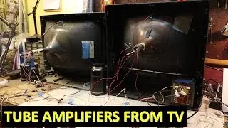 Making Tube Amplifiers from TVs