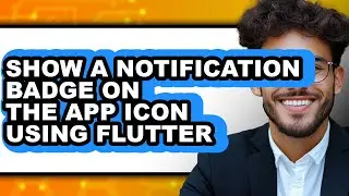 How to Show a Notification Badge on the App Icon Using Flutter (updated)