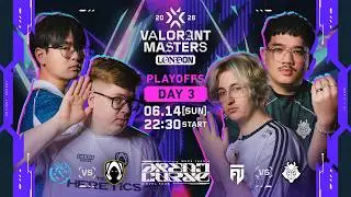 VALORANT Masters London 2026 - Playoffs - Day 3