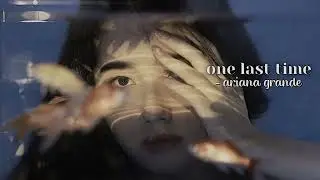 one last time - ariana grande (speed up)