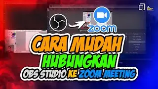 Cara Menghubungkan OBS Studio ke Zoom Meeting | Tutorial OBS Studio - Zoom Meeting