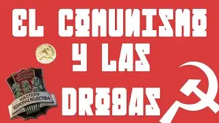 El comunismo y las drogas