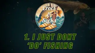 Crocs and Socks - S1 E1 - I just don't DO fishing (Catterick Lakes Complex)