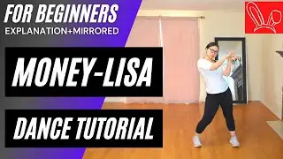 LISA - 'MONEY' DANCE TUTORIAL (EXPLANATION+MIRRORED) | lisalovedance兔丽莎