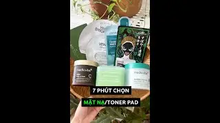 7 Phút Chọn Mặt Nạ Toner Pad Đúng
