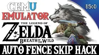 Cemu Emulator | Auto Fence Skip Hack | Breath of the Wild
