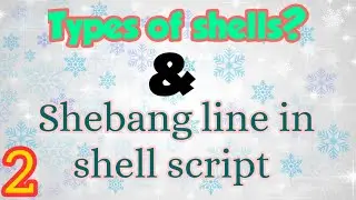 How many types of shells there in shell scripting ? || What is shebang line? || With simple examples