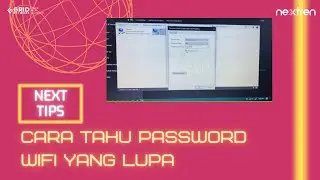 Cara Mudah Mengatehui Password Wi-Fi Di Komputer Sendiri Kalau Lupa | NextTips Live