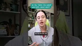 So you think you have #BPD What next??