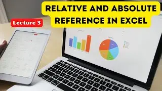 Lecture 3 || Relative and Absolute Reference in Excel || MS EXCEL