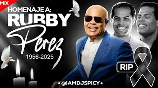 HOMENAJE A RUBBY PEREZ MIX (RIP 1956-2025🪦)