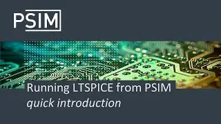 Run LTSPICE from PSIM and define a dual PSIM/SPICE model