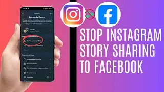 How To Stop Instagram Story Sharing To Facebook (Full Guide)