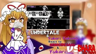 Undertale & Yukari Yakumo React To GENOCIDE SANS & YUKARI VS CHARA [The Player]
