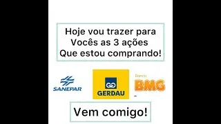 As 3 ações que estou comprando todos os meses. #sapr3, #goau3 e #bmg. Vem comigo!